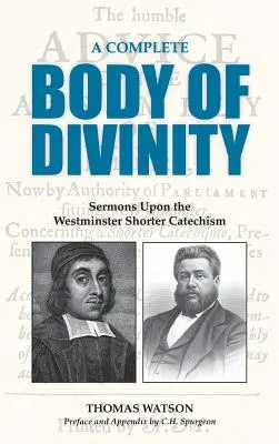 Úplné telo božstva: Kázne na Westminsterský kratší katechizmus - A Complete Body of Divinity: Sermons Upon the Westminster Shorter Catechism