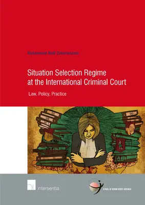 Režim výberu situácie na Medzinárodnom trestnom súde, 82: Právo, politika, prax - Situation Selection Regime at the International Criminal Court, 82: Law, Policy, Practice