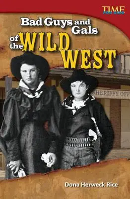 Zlí chlapci a dievčatá z Divokého západu - Bad Guys and Gals of the Wild West