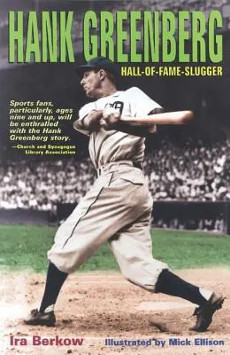 Hank Greenberg: Slugger zo Siene slávy - Hank Greenberg: Hall-Of-Fame Slugger