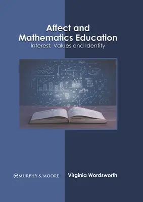 Afekt a matematické vzdelávanie: Záujem, hodnoty a identita - Affect and Mathematics Education: Interest, Values and Identity