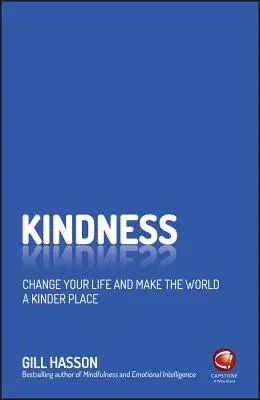 Láskavosť: Zmeňte svoj život a urobte svet láskavejším miestom - Kindness: Change Your Life and Make the World a Kinder Place