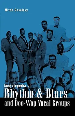 Encyklopédia vokálnych skupín Rhythm & Blues a Doo-Wop - Encyclopedia of Rhythm & Blues and Doo-Wop Vocal Groups