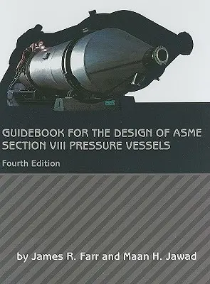 Príručka na navrhovanie tlakových nádob podľa ASME, oddiel VIII - Guidebook for the Design of ASME Section VIII Pressure Vessels
