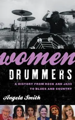 Ženy bubeníčky: História od rocku a jazzu po blues a country - Women Drummers: A History from Rock and Jazz to Blues and Country