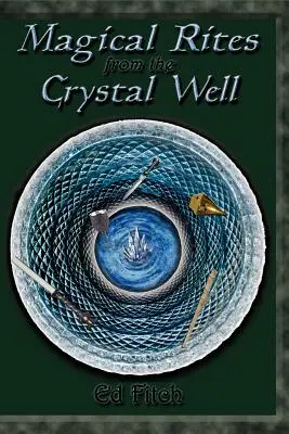 Magické obrady z Krištáľovej studne - Magical Rites from the Crystal Well