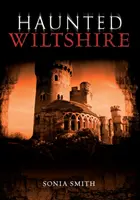 Strašidelný Wiltshire - Haunted Wiltshire