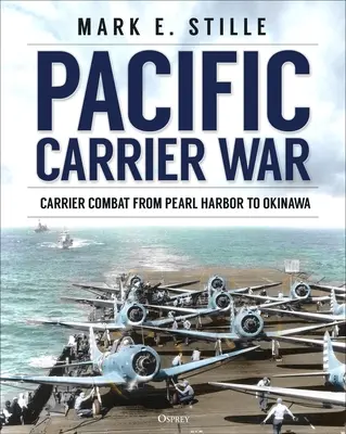 Tichomorská vojna lietadlových lodí: Boj lietadlových lodí od Pearl Harboru po Okinawu - Pacific Carrier War: Carrier Combat from Pearl Harbor to Okinawa