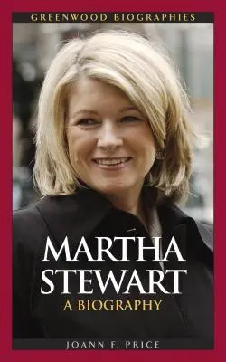 Martha Stewart: Stewartová: Životopis - Martha Stewart: A Biography