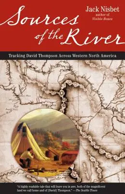 Pramene rieky, 2. vydanie: Po stopách Davida Thompsona naprieč Severnou Amerikou - Sources of the River, 2nd Edition: Tracking David Thompson Across North America