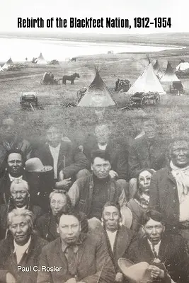 Znovuzrodenie národa Blackfeet, 1912-1954 - Rebirth of the Blackfeet Nation, 1912-1954
