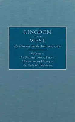Na hrote meča, časť 2, 11: Dokumentárna história vojny v Utahu, 1858-1859 - At Sword's Point, Part 2, 11: A Documentary History of the Utah War, 1858-1859