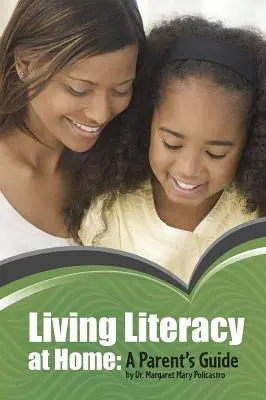 Živá gramotnosť v domácnosti: Príručka pre rodičov - Living Literacy at Home: A Parent's Guide