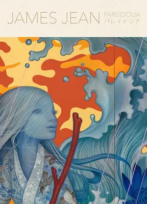 Pareidolia: Retrospektíva obľúbených a nových diel Jamesa Jeana - Pareidolia: A Retrospective of Beloved and New Works by James Jean