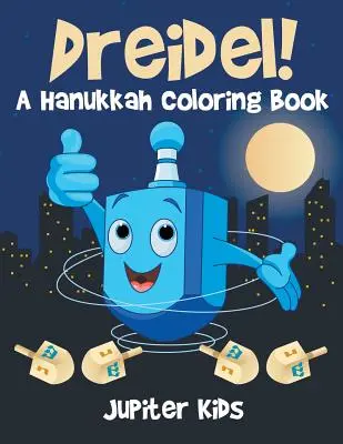 Dreidel! Chanukové maľovanky - Dreidel! A Hanukkah Coloring Book