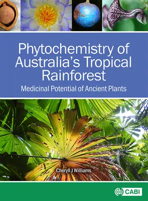 Fytochémia austrálskeho tropického dažďového pralesa: Liečivý potenciál starobylých rastlín - Phytochemistry of Australia's Tropical Rainforest: Medicinal Potential of Ancient Plants