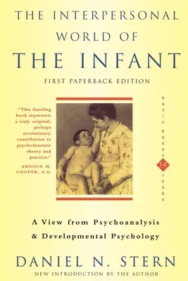 Interpersonálny svet dieťaťa: Pohľad psychoanalýzy a vývinovej psychológie - The Interpersonal World of the Infant: A View from Psychoanalysis and Developmental Psychology