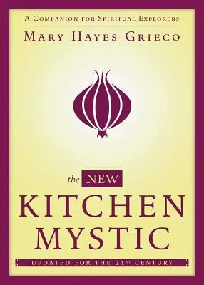 Nová kuchynská mystika: Nová kuchynská kniha: spoločník pre duchovných bádateľov - The New Kitchen Mystic: A Companion for Spiritual Explorers