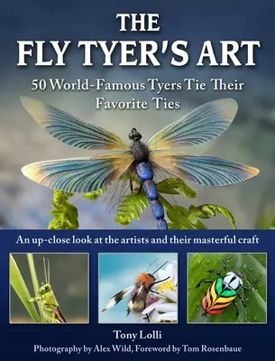 Umenie muškára: 33 svetoznámych muškárov viaže svoje realistické mušky - The Fly Tyer's Art: 33 World-Famous Tyers Tie Their Realistic Flies