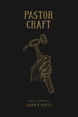 Pastor Craft (Pastorské remeslo): Eseje a kázne - Pastor Craft: Essays & Sermons