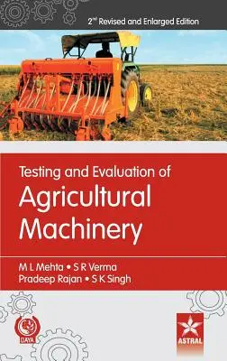 Testovanie a hodnotenie poľnohospodárskych strojov 2. prepracované a rozšírené vydanie - Testing and Evaluation of Agricultural Machinery 2nd Revised and Enlarged Edition