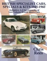 BRITISH SPECIALIST CARS, SPECIALS & KITS 1945-1960 - Definitive A-Z Encyklopaedia of Low-Volume British Sports Cars - BRITISH SPECIALIST CARS, SPECIALS & KITS 1945-1960 - Definitive A-Z Encylopaedia of Low-Volume British Sports Cars