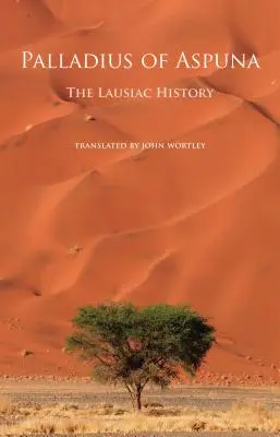 Palladius z Aspuny: Lužické dejiny - Palladius of Aspuna: The Lausiac History