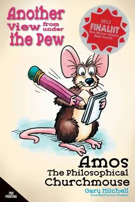 Amos Filozofická kostolná myš: Iný pohľad spod kôpky - Amos the Philosophical Churchmouse: Another View from Under the Pew
