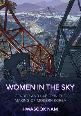 Ženy v oblakoch: rod a práca pri vytváraní modernej Kórey - Women in the Sky: Gender and Labor in the Making of Modern Korea