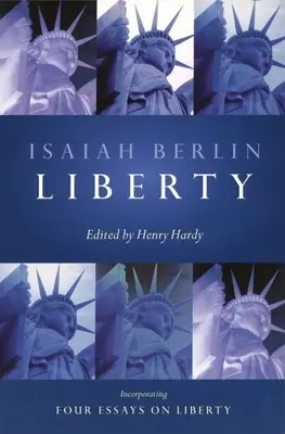 Sloboda: Obsahuje štyri eseje o slobode - Liberty: Incorporating Four Essays on Liberty
