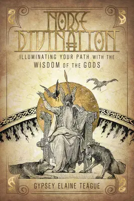Severské veštenie: Osvetlenie vašej cesty pomocou múdrosti bohov - Norse Divination: Illuminating Your Path with the Wisdom of the Gods