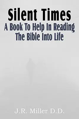 Tiché časy, kniha na pomoc pri čítaní Biblie do života - Silent Times, a Book to Help in Reading the Bible Into Life
