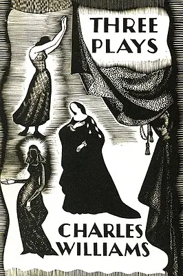 Tri hry: Rané metafyzické hry Charlesa Williamsa - Three Plays: The Early Metaphysical Plays of Charles Williams