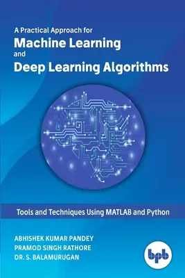 Praktický prístup k algoritmom strojového učenia a hlbokého učenia - A Practical Approach for Machine Learning and Deep Learning Algorithms