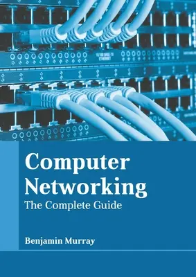 Počítačové siete: Kompletný sprievodca - Computer Networking: The Complete Guide