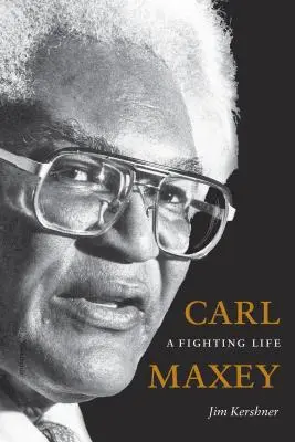 Carl Maxey: Bojovný život - Carl Maxey: A Fighting Life