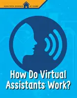 Ako fungujú virtuálni asistenti? - How Do Virtual Assistants Work?