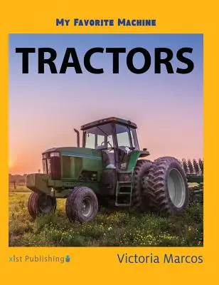 Môj obľúbený stroj: Traktory - My Favorite Machine: Tractors