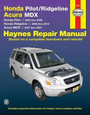 Honda Pilot/Ridgeline & Acura MDX: Honda Pilot 2003 až 2008, Ridgeline 2006 až 2014 & Acura MDX 2001 až 2007 Haynes Repair Manual - Honda Pilot/Ridgeline & Acura MDX: Honda Pilot 2003 Thru 2008, Ridgeline 2006 Thru 2014 & Acura MDX 2001 Thru 2007 Haynes Repair Manual