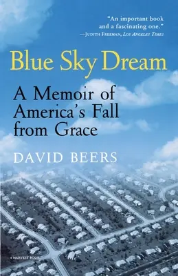 Sen o modrom nebi: Spomienky na pád americkej (Ameri)Ca z nemilosti (A Memoir of American (Ameri)Ca's Fall from Grace) - Blue Sky Dream: A Memoir of American (Ameri)Ca's Fall from Grace