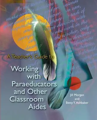 Príručka pre učiteľov o práci s pomocnými učiteľmi a inými pomocníkmi v triede - A Teacher's Guide to Working with Paraeducators and Other Classroom Aides