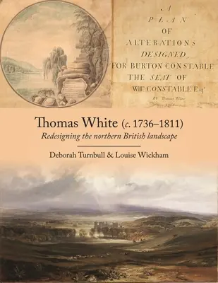 Thomas White (C. 1736-1811): (17): Redesigning the Northern British Landscape (Prepracovanie severnej britskej krajiny) - Thomas White (C. 1736-1811): Redesigning the Northern British Landscape