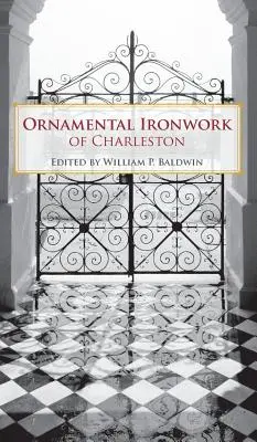 Ozdobné železo v Charlestone - Ornamental Ironwork of Charleston