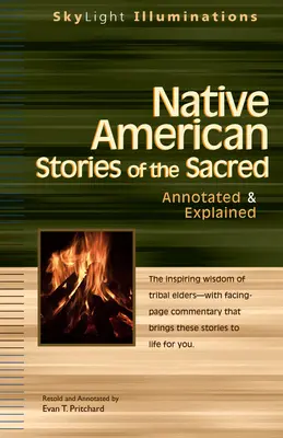 Indiánske príbehy o posvätnom: s poznámkami a vysvetleniami - Native American Stories of the Sacred: Annotated & Explained