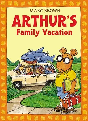 Arthurova rodinná dovolenka: Arthurovo dobrodružstvo [s *] - Arthur's Family Vacation: An Arthur Adventure [With *]