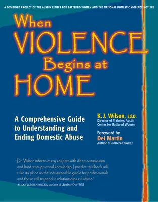 Keď sa násilie začína doma: Komplexná príručka na pochopenie a ukončenie domáceho násilia - When Violence Begins at Home: A Comprehensive Guide to Understanding and Ending Domestic Abuse