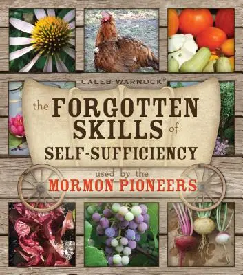 Zabudnuté zručnosti sebestačnosti, ktoré používali mormonskí priekopníci - The Forgotten Skills of Self-Sufficiency Used by the Mormon Pioneers