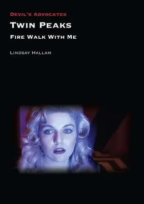 Twin Peaks: Ohnivá prechádzka so mnou - Twin Peaks: Fire Walk with Me