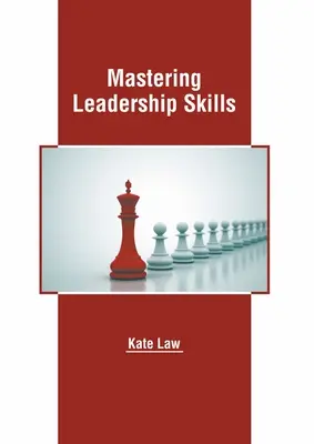 Zvládnutie vodcovských zručností - Mastering Leadership Skills