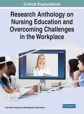 Antológia výskumu v oblasti vzdelávania sestier a prekonávania výziev na pracovisku - Research Anthology on Nursing Education and Overcoming Challenges in the Workplace